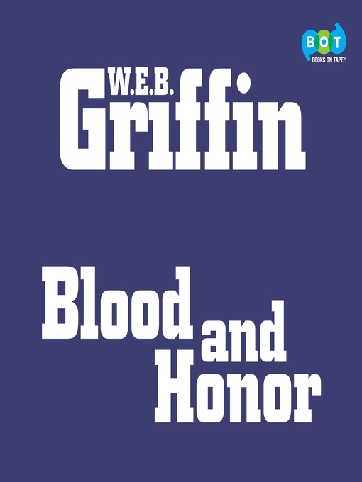 Title details for Blood and Honor by W.E.B. Griffin - Available